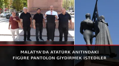 MALATYA DA ATATÜRK ANITINDA Kİ FİGÜRE PANTOLON GİYDİRMEK İSTEDİLER