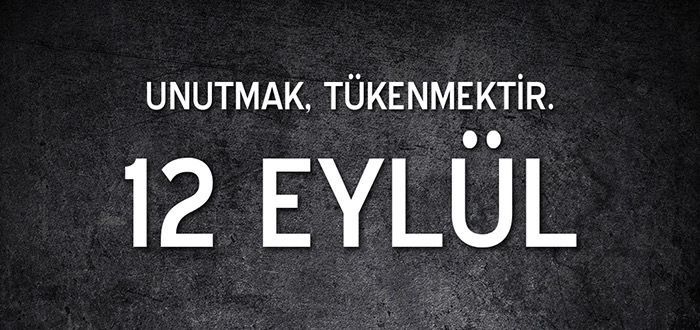 12 EYLUL 1980 DARBESİ DEMOKRASİ TARİHİMIZE KARA BİR LEKEDİR