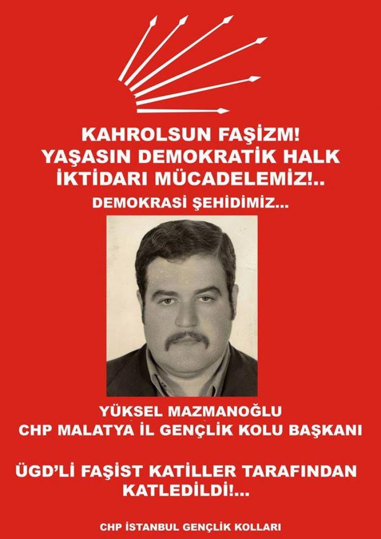 CHP Malatya 1978 e kadar gençlik kolu başkanlığı yapan Yüksel Mazmanoğlu'nu anarken