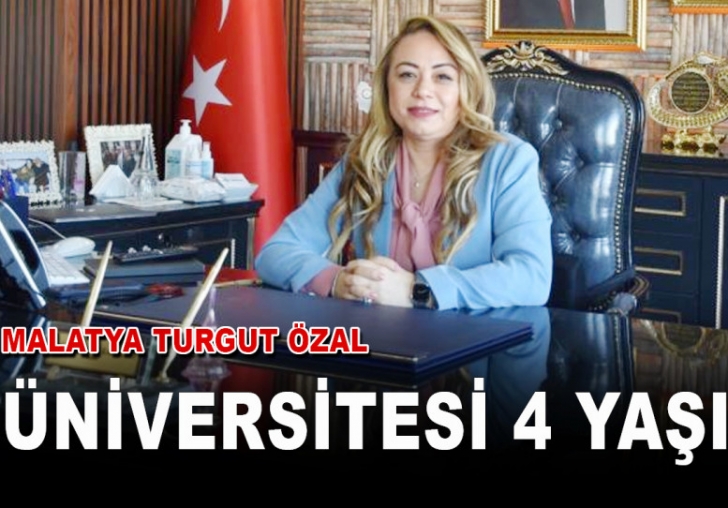 Malatya Turgut Özal Üniversitesi 4 Yaşında
