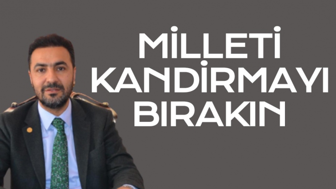 YENİDEN REFAH PARTİSİ MALATYA İL BAŞKANI BİLAL YILDIRIM,   MİLLETİ KANDİRMAYI BIRAKIN