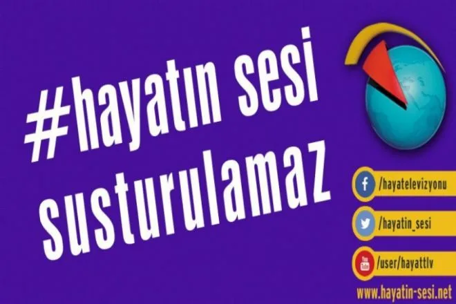 HAYATIN SESİ: YAYINIMIZ DURDURULDU, SUSMAYACAĞIZ! "TEK SESE BİAT ETMEYECEĞİZ!”