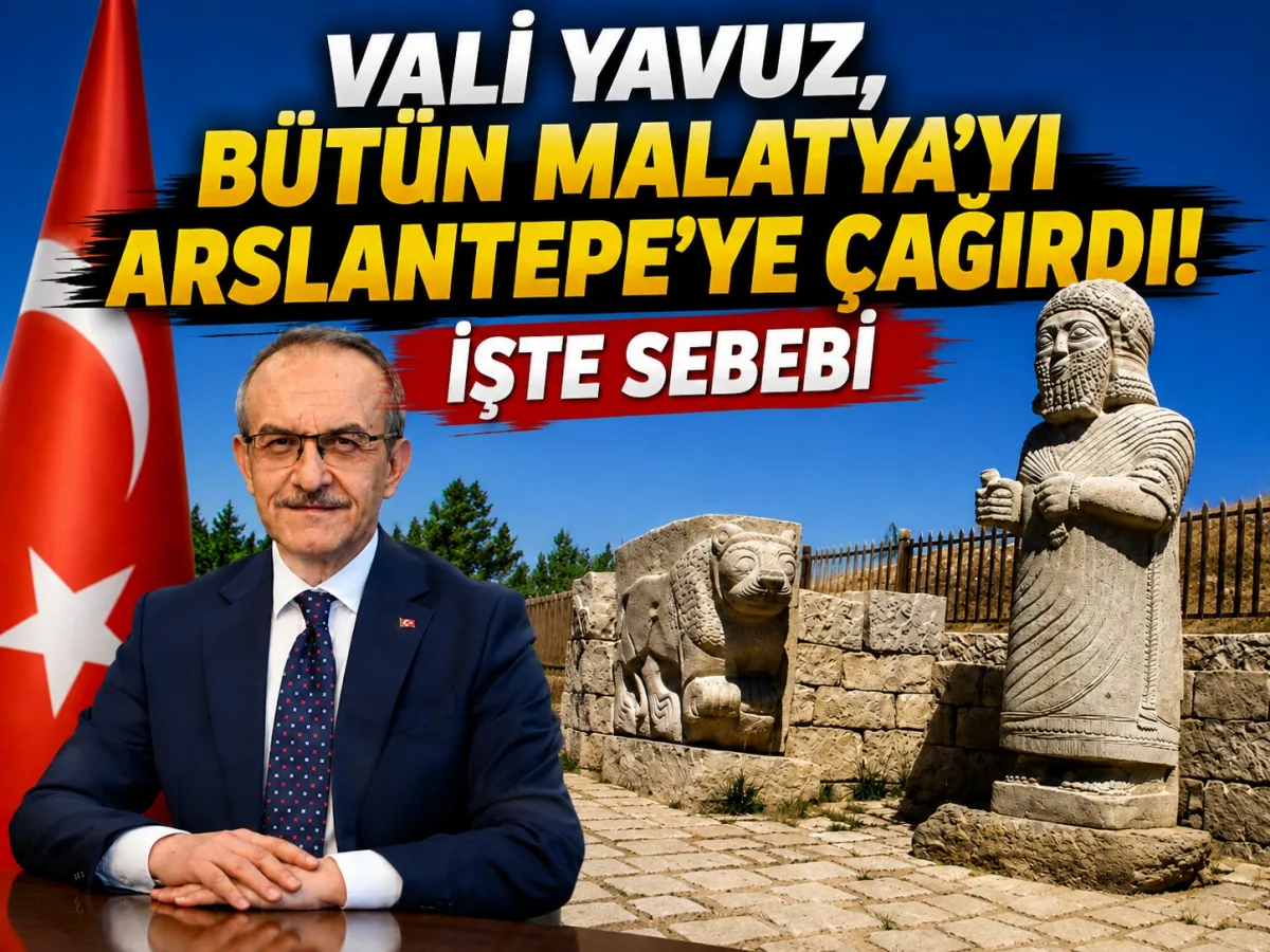 VALİ YAVUZ BÜTÜN MALATYAYI ASLANTEPEYE ÇAĞIRDI.  İŞTE SEBEBİ