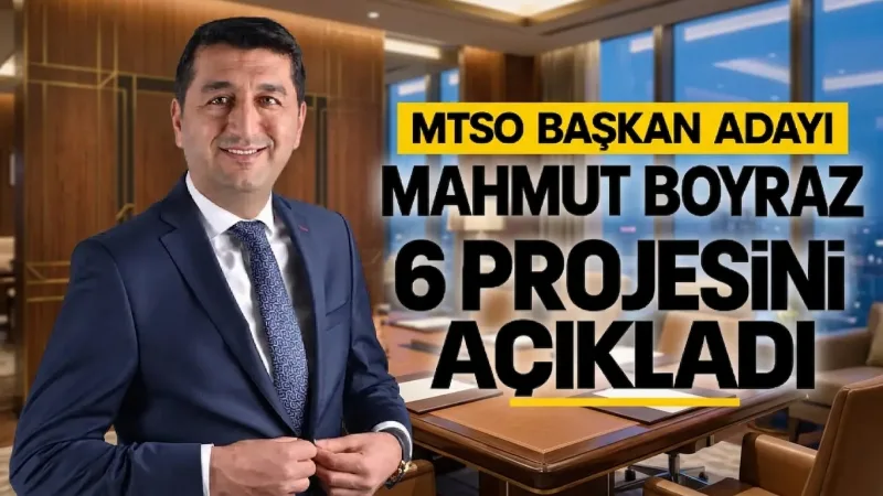 Mahmut Boyraz, MTSO İçin 6 Projesini Açıkladı